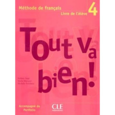 Tout va bien ! 4 Méthode de français. Livre de l'élève, avec un portfolio - Augé Hélène ; Marquet Marie ; Pendanx Michèle