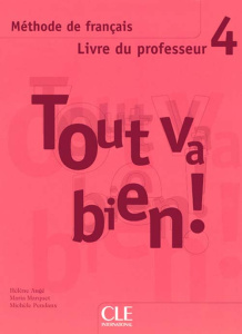 Tout va bien ! Tome 4, Méthode de français, Livre du professeur - Augé Hélène ; Lamassoure Hélène
