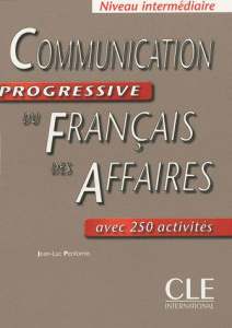 Communication progressive du français des affaires. Niveau intermédiaire avec 250 activités - Penfornis Jean-Luc