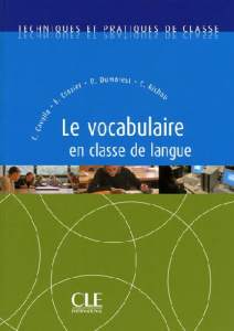 Le vocabulaire en classe de langue - Cavalla Cristelle ; Crozier Elsa ; Dumarest Danièl
