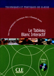 Le tableau blanc interactif. Avec 1 CD-ROM - Petitgirard Jean-Yves ; Abry-Deffayet Dominique ;
