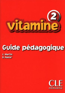 Vitamine 2. Guide pédagogique - Martin C. ; Pastor Dolorès