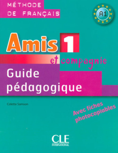 Amis et compagnie 1. Guide pédagogique - Samson Colette