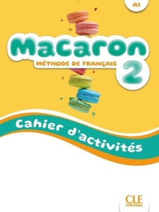 Macaron 2 Méthode de français A1. Cahier d'activités - Rubio Pérez Isabel ; Ruiz Félix Emile ; Cabrera Ad
