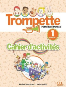 Trompette 1 niveau A1.1. Méthode de français - Cahier d'activités - Vanthier Hélène ; Maldji Linda