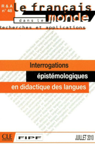 Le français dans le monde N° 48, Juillet 2010 : Interrogations épistémologiques en didactique des la - Macaire Dominique ; Narcy-Combes Jean-Paul ; Porti