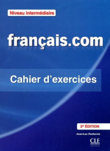 Français.com Niveau intermédiaire. Cahier d'exercices - Méthode de français professionnel et des aff - Penfornis Jean-Luc