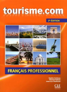 Tourisme.com. Français professionnel, 2e édition, avec 1 CD audio MP3 - Corbeau Sophie ; Dubois Chantal ; Penfornis Jean-L