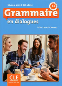 Grammaire Fle grand débutant A1 En dialogues. Avec 1 CD audio - Grand-Clément Odile ; Foissy Jean-Pierre