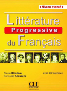 Littérature progressive du français. Niveau avancé - Blondeau Nicole ; Allouache Ferroudja