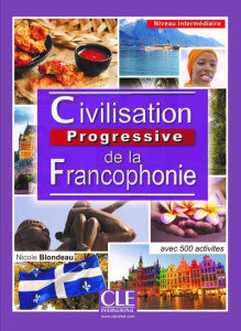 Civilisation progressive de la francophonique - Niveau intermédiaire. Avec 500 activités - Noutchié Njiké Jackson