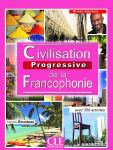 Civilisation progressive de la francophonie Niveau débutant. Avec 350 activités - Noutchié Njiké Jackson