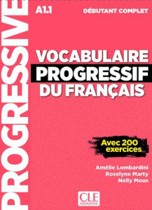 Vocabulaire progressif débutant complet A1.1. Avec 200 exercices, avec 1 CD audio MP3 - Lombardini Amélie ; Marty Roselyne ; Mous Nelly