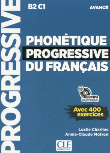 Phonétique progressive du français avancé B2-C1. Avec 400 exercices, avec 1 CD audio MP3 - Charliac Lucile ; Motron Annie-Claude
