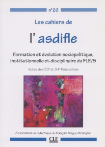 Les cahiers de l'Asdifle N° 26 : Formation et évolution sociopolitique, institutionnelle et discipli - Cadet Lucile ; Rivière Véronique ; Baraona Geneviè