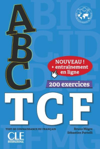 ABC TCF test de connaissance du français. 200 exercices, avec 1 CD audio MP3 - Mègre Bruno ; Portelli Sébastien