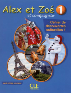 Alex et Zoé et compagnie 1. Cahier de découvertes culturelles 1 - Couderc Anne-Cécile