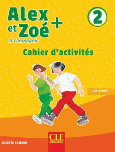 Alex et Zoé et compagnie 2. Cahier d'activités - Samson Colette