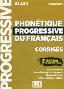 Phonétique progressive du français niveau débutant. Corrigés - CHARLIAC/LE BOUGNEC
