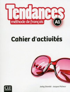 Tendances A1. Cahier d'activités - Girardet Jacky ; Pécheur Jacques