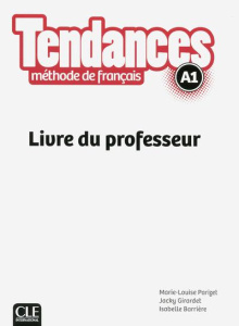 Tendances A1. Livre du professeur - Parizet Marie-Louise ; Girardet Jacky ; Barrière I