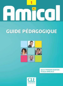 Amical 1 A1. Guide pédagogique - Poisson-Quinton Sylvie ; Siréjols Evelyne