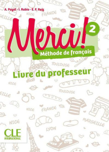Merci ! 2. Livre du professeur, avec 2 CD audio - Payet Adrien ; Rubio Isabelle ; Ruiz Emilio