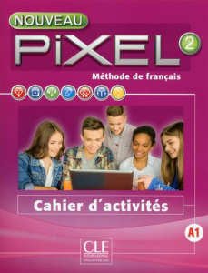 Méthode de français Nouveau Pixel 2 A1. Cahier d'activités, Edition 2016 - Callet Stéphanie