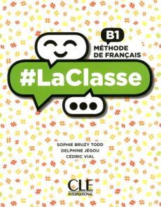 Méthode de français B1 #LaClasse. Livre de l'élève, avec 1 DVD - Bruzy Todd Sophie ; Jégou Delphine ; Vial Cédric