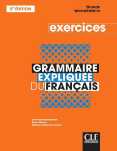 Grammaire expliquée du français. Exercices Niveau intermédiaire, 2e édition - Poisson-Quinton Sylvie ; Mimran Reine ; Mahéo-Le C