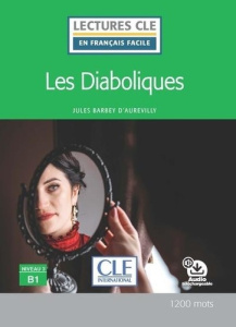 Les diaboliques. Niveau 3 B1 - Barbey d'Aurevilly Jules ; Claustres Françoise