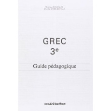 Grec 3e. Guide pédagogique - Bouchard Monique ; Chiss-Doyelle Michèle