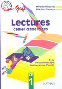 LECTURES CE1. Cahier d'exercices - Descouens Martine ; Rousseau Jean-Paul