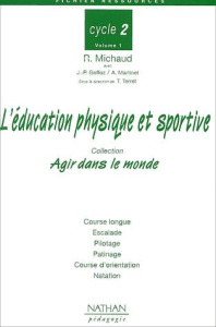 L'éducation physique et sportive au Cycle 2. Volume 1 - Michaud Roland ; Goffoz Jean-Paul ; Martinet Alain