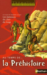 Au temps de... la Préhistoire. Les jumeaux du clan du loup ; niveau 1 - Lécuyer Claudette