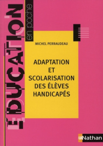 Adaptation et scolarisation des élèves handicapés - Perraudeau Michel