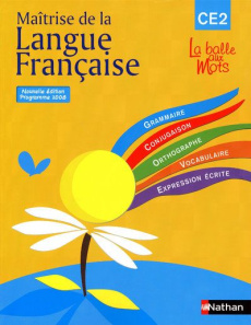 La Balle aux mots CE2. Maîtrise de la langue française. Programme 2008 - Mitterand Henri
