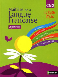Maîtrise de la langue française CM2 La balle aux mots. Programme 2008 - Mitterand Henri