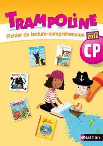 Trampoline CP. Fichier de lecture-compréhension, Edition 2016 - Bondot Alain ; Chevrier Christine ; Hosteau Gisèle