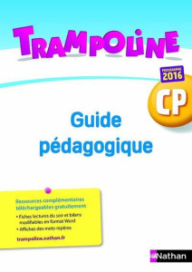 Trampoline CP. Guide pédagogique, Edition 2016 - Bondot Alain ; Chevrier Christine ; Hosteau Gisèle