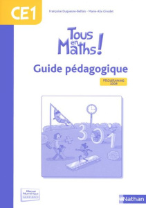 Tous en Maths CE1. Guide pédagogique, Programme 2008 - Duquesne-Belfais Françoise ; Girodet Marie-Alix