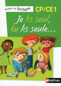 Je lis seul, tu lis seule... Fichier de lecture CP/CE1 - Calle Véronique ; Ferrand Laurence