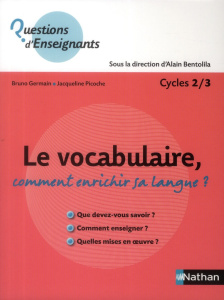 Le vocabulaire, comment enrichir sa langue ? Cycles 2/3 - Germain Bruno ; Picoche Jacqueline