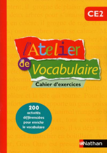 L'atelier de vocabulaire CE2. Cahier d'exercices - André-Kérébel Marianne ; La Haye-Nicolas Fanny de