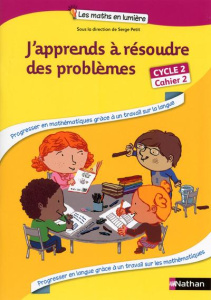 J'apprends à résoudre des problèmes Cycle 2. Cahier 2 - Camenisch Annie ; Petit Serge