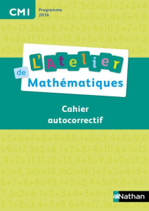 Mathématiques CM1 L'atelier de mathématiques. Cahier autocorrectif, Edition 2016 - Bensimhon Daniel ; Nilès Célia