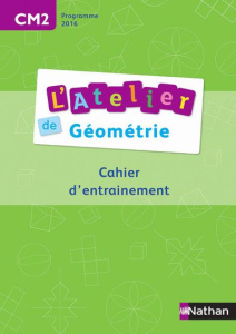 L'Atelier de géométrie CM2. Cahier d'entrainement, Edition 2016 - Battut Eric ; Bensimhon Daniel