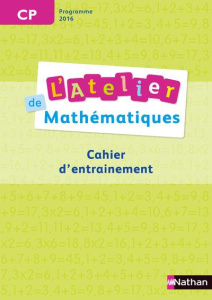 Maths CP L'atelier de mathématiques. Cahier d'entrainement, Edition 2017 - Bensimhon Daniel
