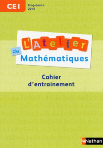 L'Atelier de mathématiques CE1. Cahier d'entrainement, Edition 2017 - Bensimhon Daniel