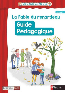 Français Cycle 2 CE1-CE2 La Fable du renardeau Lire et jouer avec Mip et Flo. Guide pédagogique nive - Falletti Violaine ; Coussemacq Virginie